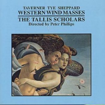 Western Wind Masses - The Tallis Scholars