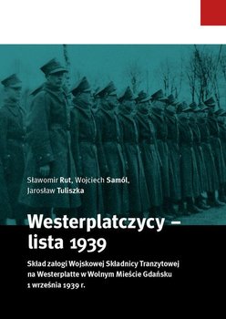 Westerplatczycy - lista 1939 - Sławomir Rut, Wojciech Samól, Tuliszka Jarosław