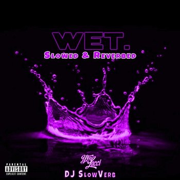 Wet (She Got That…) - YFN Lucci