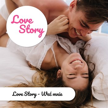 Weź mnie - Love Story