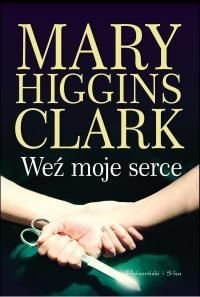 Weź moje serce - Clark Mary Higgins