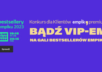 Weź udział w konkursie i wygraj zaproszenie na Galę Bestsellery Empiku 2023