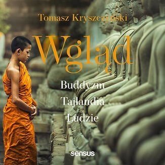 Wgląd. Buddyzm, Tajlandia, ludzie - Kryszczyński Tomasz