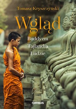 Wgląd. Buddyzm, Tajlandia, ludzie - Kryszczyński Tomasz