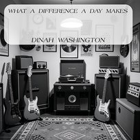 What a Difference a Day Makes Dinah Washington
