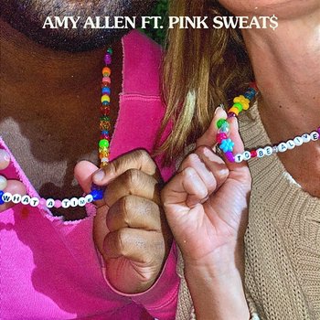 What a Time To Be Alive - Amy Allen feat. Pink Sweat$