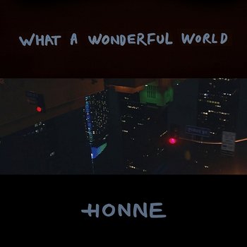 What A Wonderful World - HONNE