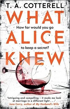 What Alice Knew - Cotterell T.A.