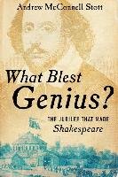What Blest Genius?: The Jubilee That Made Shakespeare - Stott Andrew McConnell