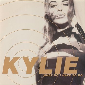 What Do I Have to Do? - Kylie Minogue