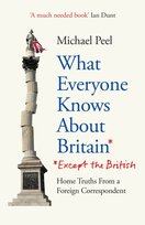 What Everyone Knows About Britain* (*Except The British) Michael Peel