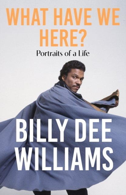 Billy Dee Williams Whathave We Here - hblewfo