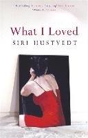 What I Loved Hustvedt Siri