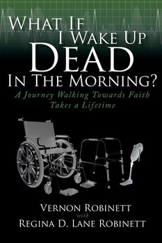 What If I Wake Up Dead In The Morning? - Robinett Vernon