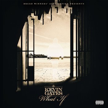 What If - Kevin Gates