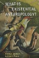 What Is Existential Anthropology? - Jackson Michael
