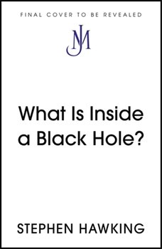 What Is Inside a Black Hole? - Stephen Hawking