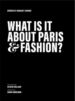 What Is It about Paris and Fashion? - Bénédicte Burguet-Journé