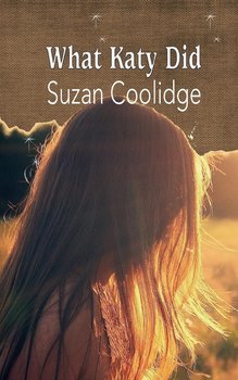 What Katy Did - Coolidge Susan