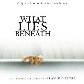 What Lies Beneath - Alan Silvestri