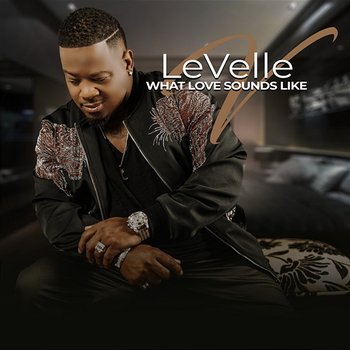 What Love Sounds Like - LeVelle