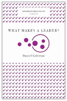 What Makes a Leader? (Harvard Business Review Classics) - Goleman Daniel
