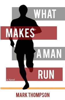 What Makes a Man Run - Thompson Mark