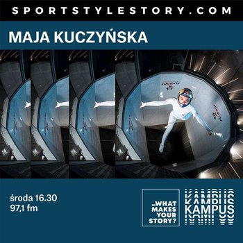 What makes your story? - Maja Kuczyńska - Normalnie o tej porze - podcast - Radio Kampus