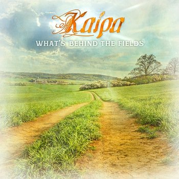 What's Behind the Fields - Kaipa