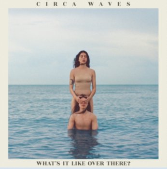 What’s It Like Over There (winyl w kolorze niebieskim) - Circa Waves