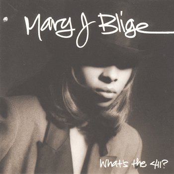 What's The 411? - Mary J. Blige