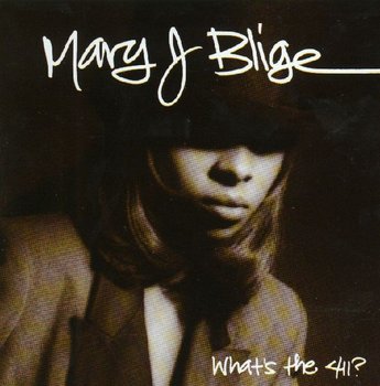 What's the 411? - Blige Mary J.