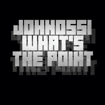 What's the Point - Johnossi