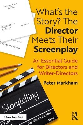 What's the Story? The Director Meets Their Screenplay: An Essential ...