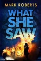 What She Saw - Roberts Mark