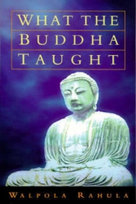 What the Buddha Taught Rahula Walpola