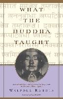 What the Buddha Taught: Revised and Expanded Edition with Texts from Suttas and Dhammapada Rahula Walpola
