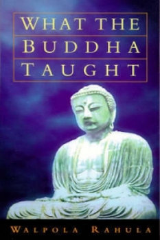 What the Buddha Taught - Rahula Walpola