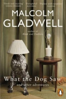 What the Dog Saw - Gladwell Malcolm