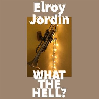 What the Hell - Elroy Jordin