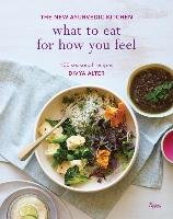 What To Eat For How You Feel - Alter Divya