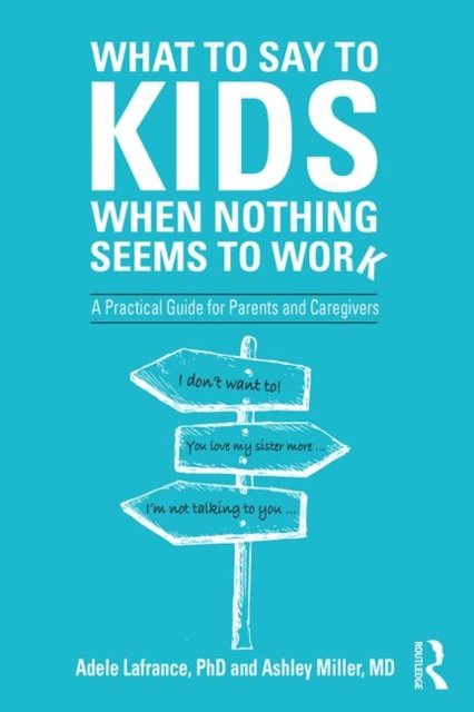 what-to-say-to-kids-when-nothing-seems-to-work-a-practical-guide-for