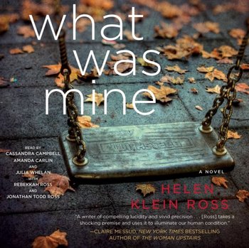 What Was Mine - Ross Rebekkah, Klein Ross Helen, Ross Jonathan Todd