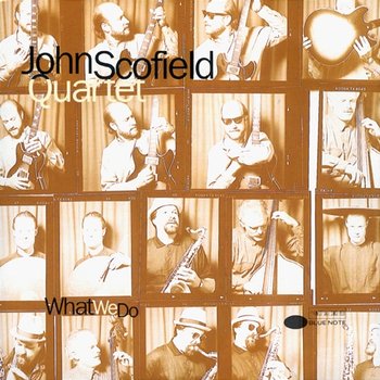 What We Do - John Scofield