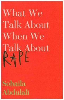 What we talk about when we talk about rape - Abdulali Sohaila