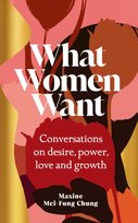 What Women Want Maxine Mei-Fung Chung