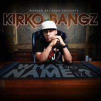 What Yo Name Iz? Kirko Bangz