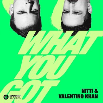 What You Got - Nitti x Valentino Khan