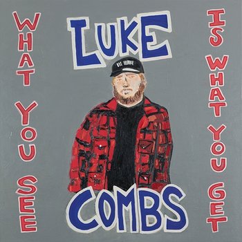 What You See Is What You Get - Luke Combs
