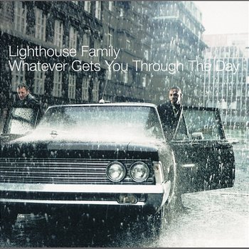 Whatever Gets You Through The Day - Lighthouse Family